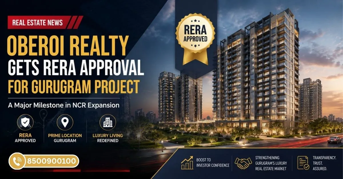 Oberoi Realty Gets RERA Approval for Gurugram Project-Boosting Gurgaon Real Estate